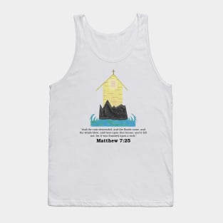 The Rains Descended Upon a House Built on the Rock - Jesus Christ Tank Top